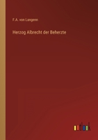 Herzog Albrecht der Beherzte 336861584X Book Cover