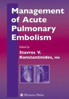 Management of Acute Pulmonary Embolism 1617376922 Book Cover