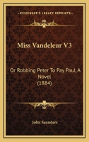 Miss Vandeleur; Or, Robbing Peter to Pay Paul 1240876580 Book Cover