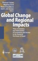 Global Change and Regional Impacts: Water Availability and Vulnerability of Ecosystems and Society in the Semiarid Northeast of Brazil 3540438246 Book Cover