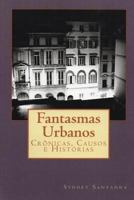 Fantasmas Urbanos: Crônicas, Causos e Histórias 1791384676 Book Cover