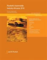 Plunkett's Automobile Industry Almanac 2018: Automobile (Automotive & Trucks) Industry Market Research, Statistics, Trends & Leading Companies 1628314532 Book Cover