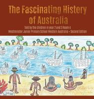The Fascinating History of Australia 0994211589 Book Cover