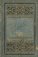 Deconstructing a Disciple's Doubt 1957344105 Book Cover
