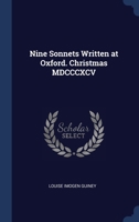 Nine Sonnets Written at Oxford. Christmas MDCCCXCV 134034677X Book Cover