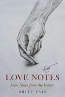 Love Notes: Love Notes from the Father 1664247823 Book Cover