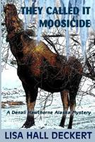 They Called It Moosicide 1492221821 Book Cover