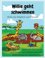 Willie geht schwimmen: Willie das Nilpferd und Freunde 1838077723 Book Cover