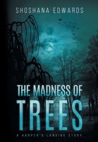 The Madness of Trees B0CPN5P4GZ Book Cover