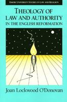 Theology of Law and Authority in the English Reformation (Emory University Studies in Law and Religion) 0802848508 Book Cover