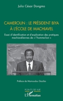 Cameroun : le président Biya à l'école de Machiavel: Essai d’identification et d’explication des pratiques machiavéliennes de « l’homme-lion » (Points de Vue) (French Edition) 2336406039 Book Cover