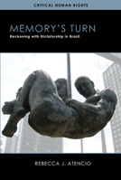 Memory’s Turn: Reckoning with Dictatorship in Brazil 0299297241 Book Cover