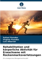 Rehabilitation und körperliche Aktivität für Erwachsene mit Rückenmarksverletzungen (German Edition) 6206487393 Book Cover