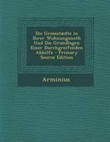 Die Grossstædte in Ihrer Wohnungsnoth Und Die Grundlagen Einer Durchgreifenden Abhilfe 1294001647 Book Cover