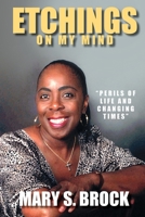 Etchings on My Mind: Perils of Life and Changing Times 1648265391 Book Cover