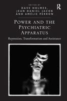 Power and the Psychiatric Apparatus: Repression, Transformation and Assistance 1138367052 Book Cover