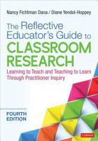 The Reflective Educator's Guide to Classroom Research: Learning to Teach and Teaching to Learn Through Practitioner Inquiry 1412966574 Book Cover