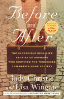 Before and After: The Incredible Real-Life Stories of Orphans Who Survived the Tennessee Children's Home Society 0593156706 Book Cover