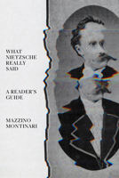 What Nietzsche Really Said: A Reader’s Guide 1804295019 Book Cover