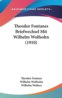 Theodor Fontanes Briefwechsel mit Wilhelm Wolfsohn 0526141891 Book Cover