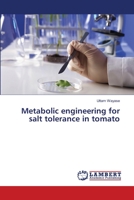 Metabolic engineering for salt tolerance in tomato 6139837138 Book Cover