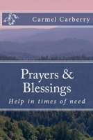Prayers and Blessings: Help in times of need 1533103313 Book Cover
