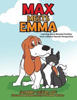 Max Meets Emma Learning about Blended Families from a Basset Hound's Perspective 0692271589 Book Cover