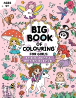 Big Book of Colouring for Girls: For Children Ages 4+ 1915454298 Book Cover