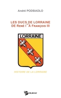 Les Ducs de Lorraine de René Ier à François III (French Edition) 2748322770 Book Cover