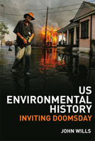 Us Environmental History: Inviting Doomsday 0748622640 Book Cover