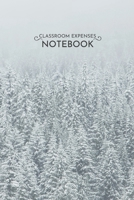 Classroom Expenses 6x9: Winter Wonderland Classroom Expenses Tracker 6x9 Inches 100 Pages Lovely Gift Idea Forest Snow Trees 1676783016 Book Cover