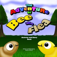 The Adventure Of Bee and Flea 1628471433 Book Cover