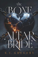 The Bone Altar Bride (The Blood Oath Cycle) B0GX8896KJ Book Cover