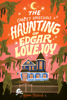 The Most Unusual Haunting of Edgar Lovejoy 146423874X Book Cover