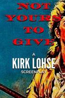 Not Yours To Give: The Political Odyssey of Colonel "Davy" Crockett 1530155665 Book Cover