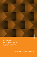 Exodus Old and New: A Biblical Theology of Redemption 0830855394 Book Cover