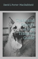 Track and Search: A Dog Training Guide 0953222195 Book Cover