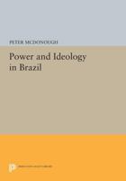 Power and Ideology in Brazil 0691614857 Book Cover