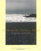 Calming the Restless Spirit: A Journey Toward God 0835808149 Book Cover