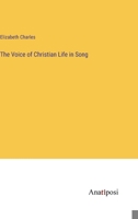 The Voice of Christian Life in Song 3382306883 Book Cover