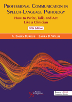 Professional Communication in Speech-Language Pathology: How to Write, Talk, and Act Like a Clinician, Fifth Edition 1635506581 Book Cover