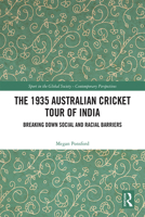 The 1935 Australian Cricket Tour of India: Breaking Down Social and Racial Barriers 1032204087 Book Cover