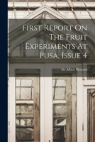 First Report On The Fruit Experiments At Pusa, Issue 4 1017845883 Book Cover