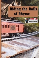 Riding the Rails of Rhyme 1312856548 Book Cover