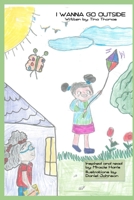 I Wanna Go Outside B09P2BX2DS Book Cover