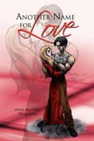 Another Name for Love 1465382984 Book Cover
