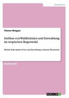 Einfluss von Waldbr�nden und Entwaldung im tropischen Regenwald: Welche Rolle spielen Feuer und Entwaldung in diesem �kosystem? 3656743533 Book Cover