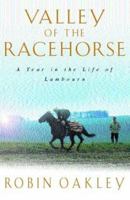 Valley of the Racehorse: a Year in the Life of Lambourn 0747217831 Book Cover