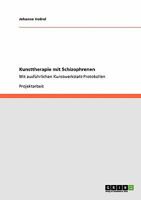 Kunsttherapie mit Schizophrenen: Mit ausführlichen Kunstwerkstatt-Protokollen 3640374584 Book Cover