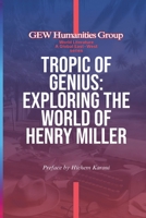 Tropic Of Genius: Exploring The World Of Henry Miller (World Literature) 178795238X Book Cover
